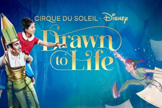 Drawn to Life presented by Cirque du Soleil and Disney